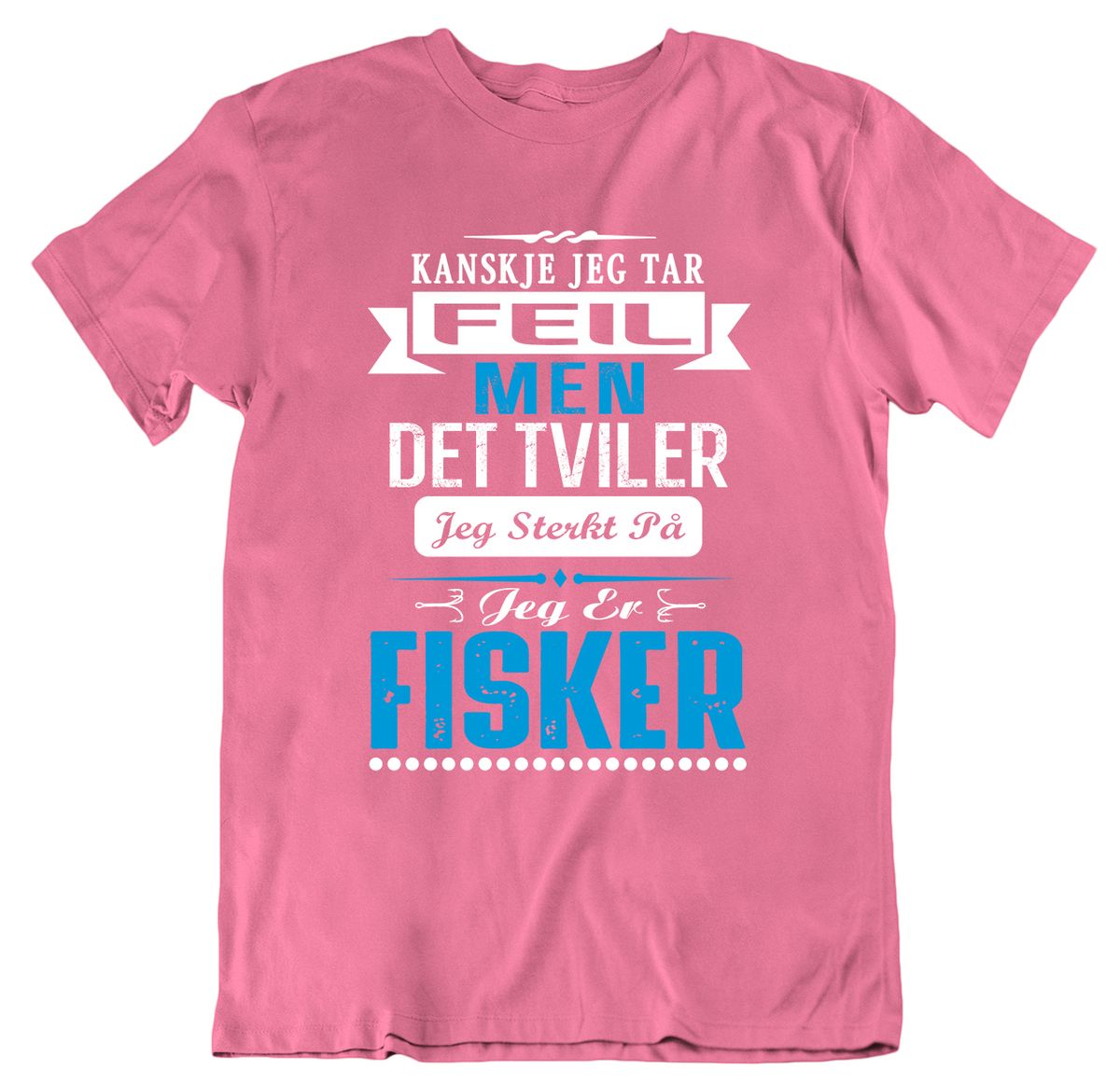 Kanskje jeg tar feil - fisker T-skjorte