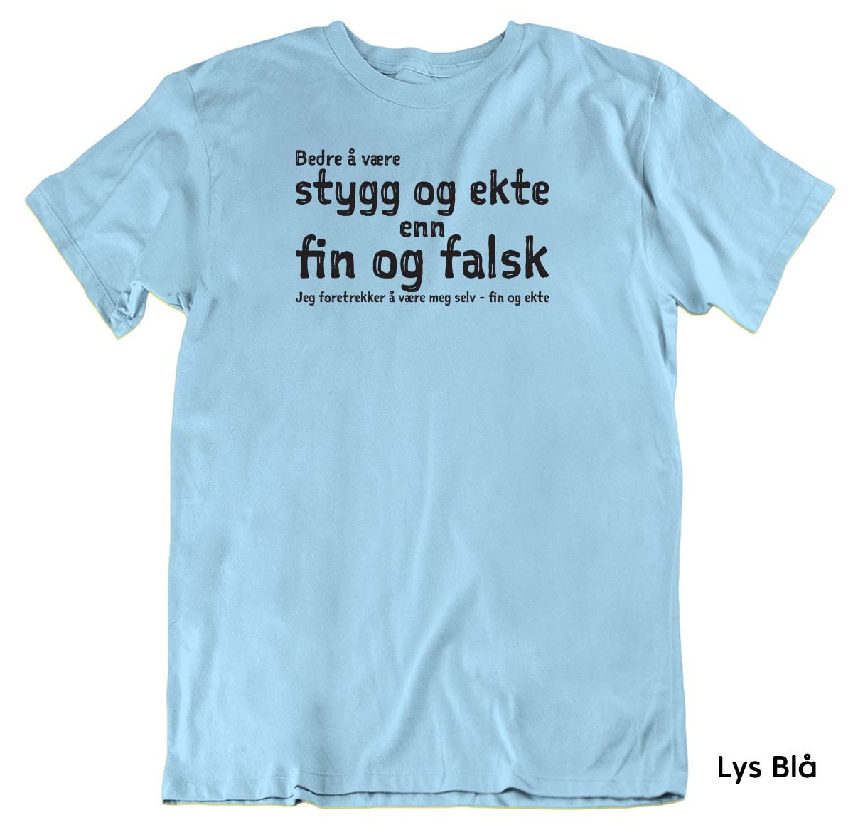 Fin og Ekte T-skjorte Unisex SVART trykk