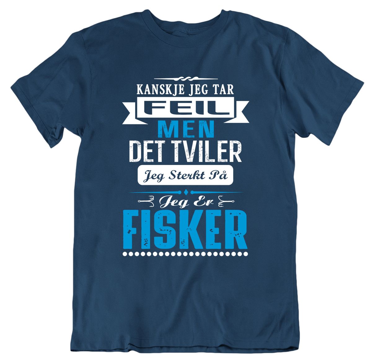 Kanskje jeg tar feil - fisker T-skjorte