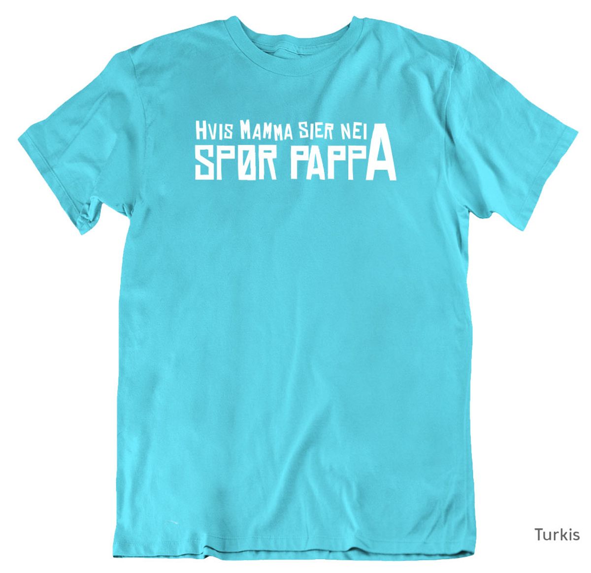 Hvis mamma sier nei T-skjorte