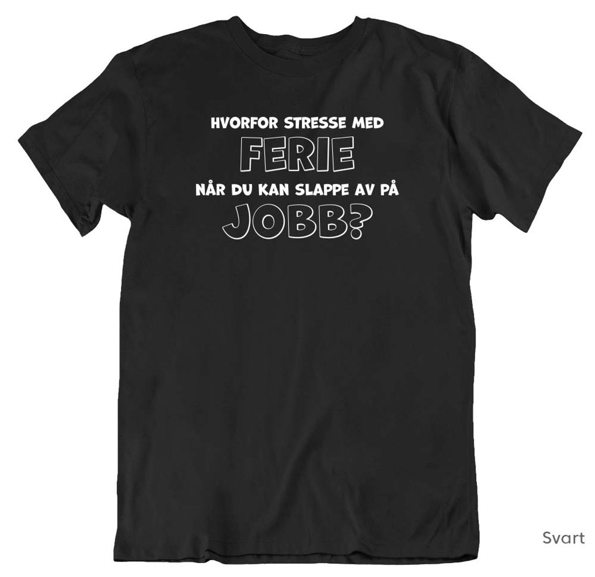 Hvorfor stresse med ferie? - T-skjorte