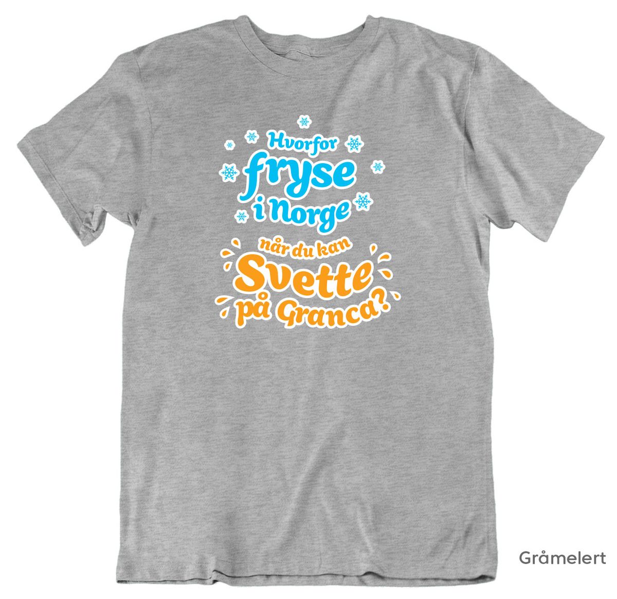 Hvorfor Fryse Granca Unisex T-skjorte