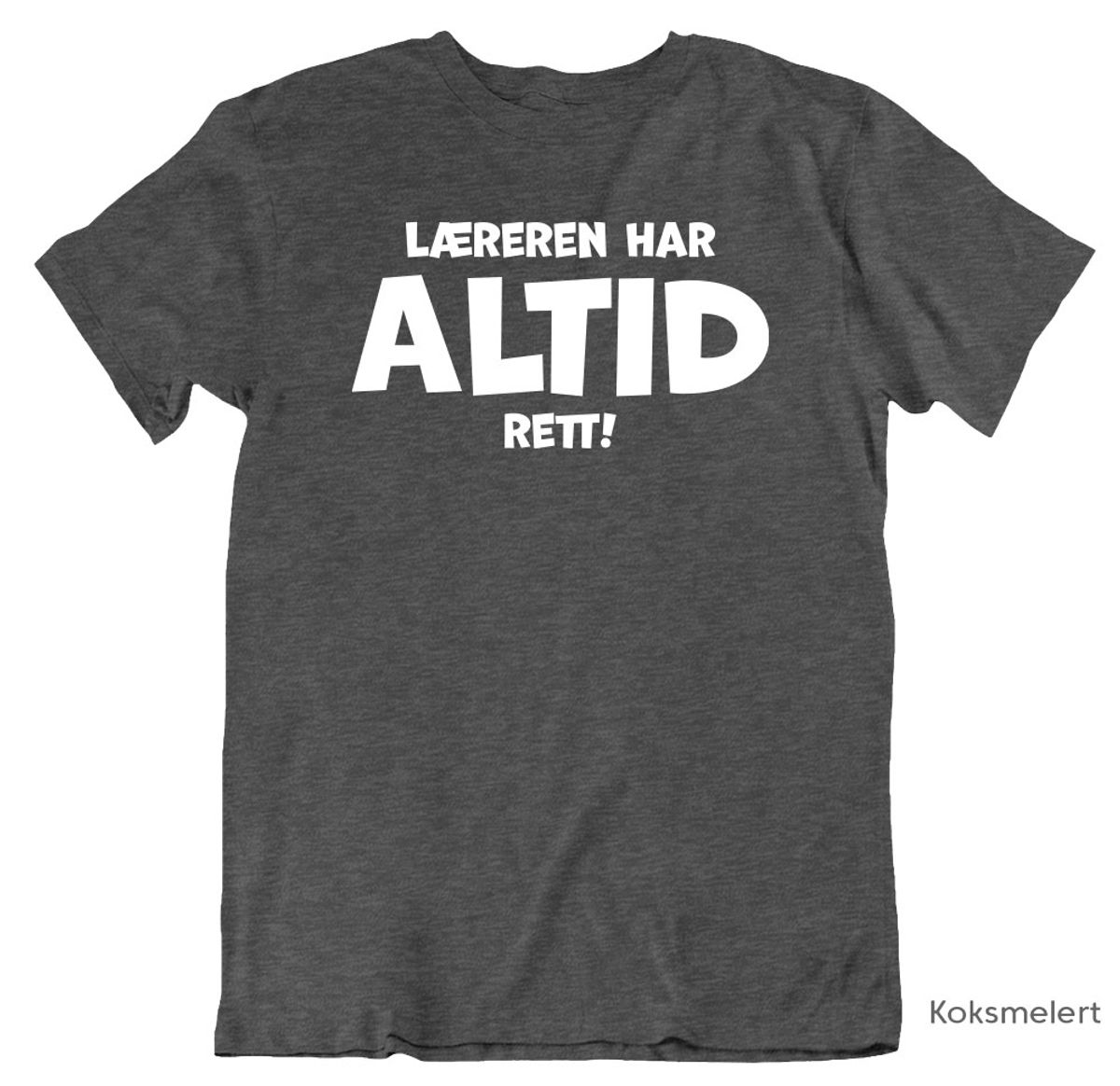 Læreren har altid rett T-skjorte