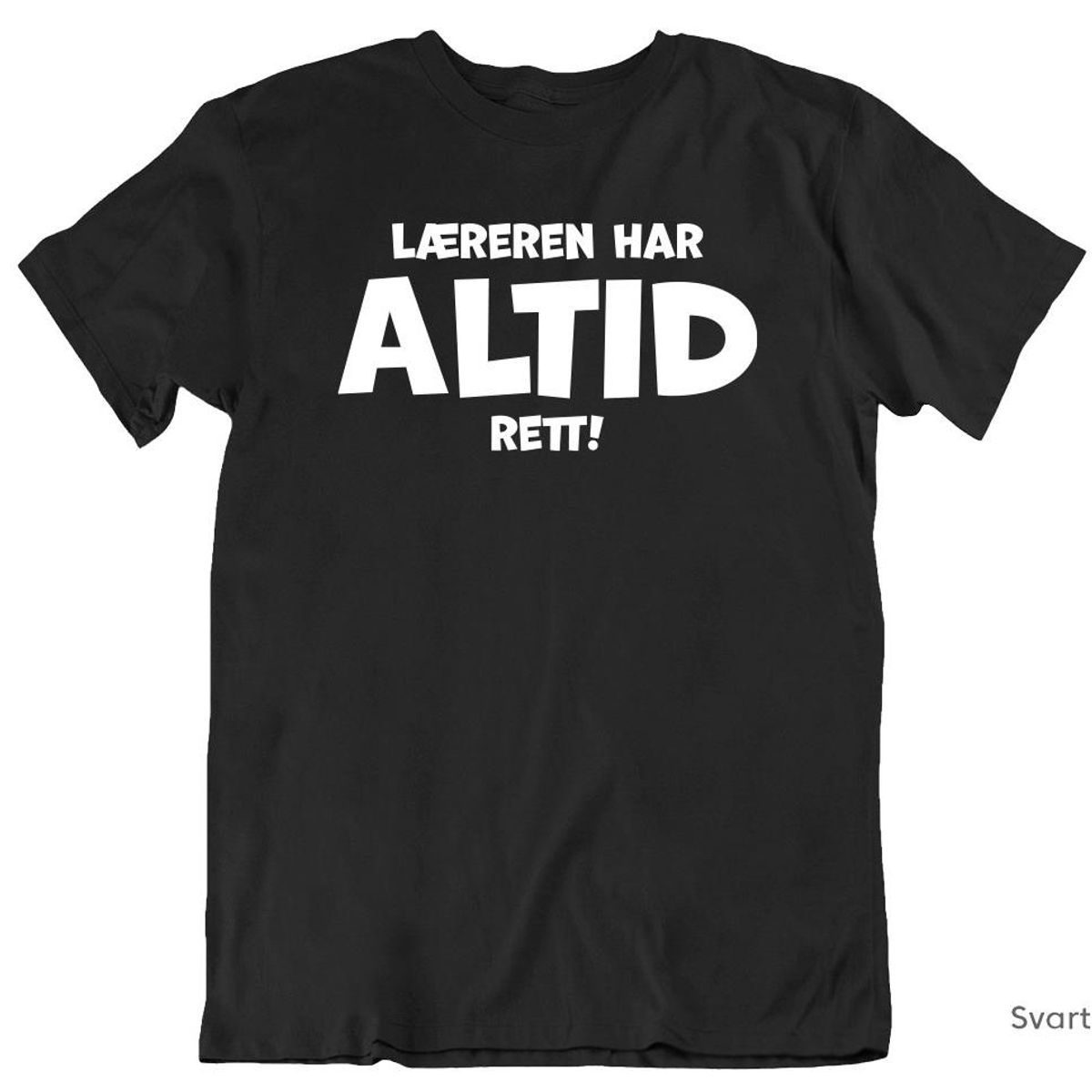 Læreren har altid rett T-skjorte
