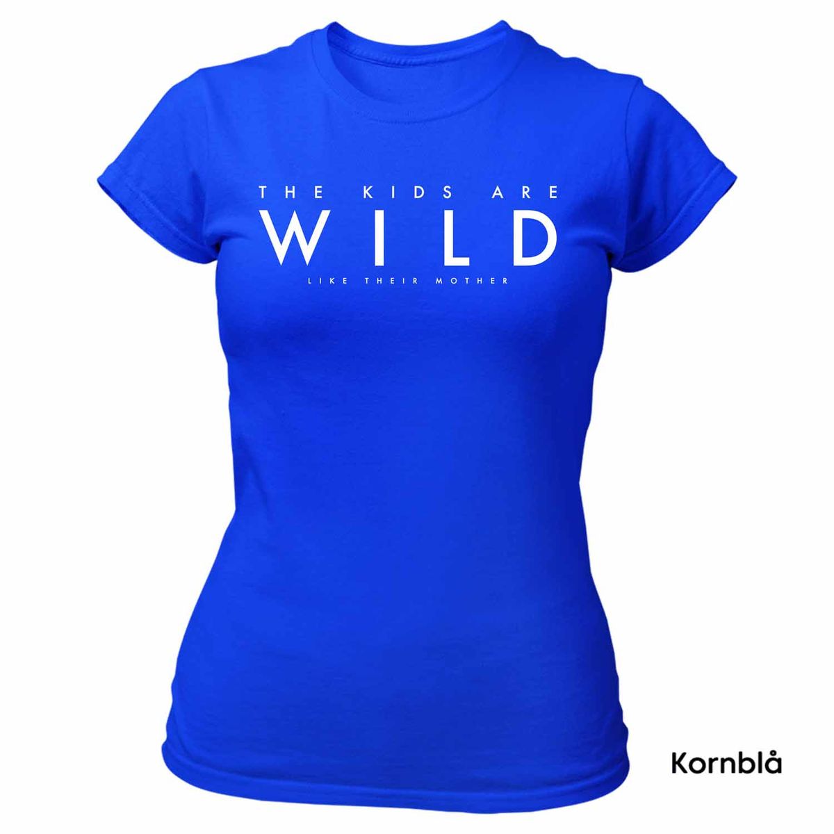The Kids Are Wild like their mother T-skjorte DAME